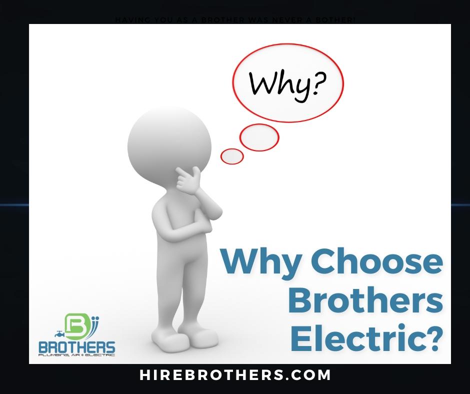 Why Choose Brothers Electric?