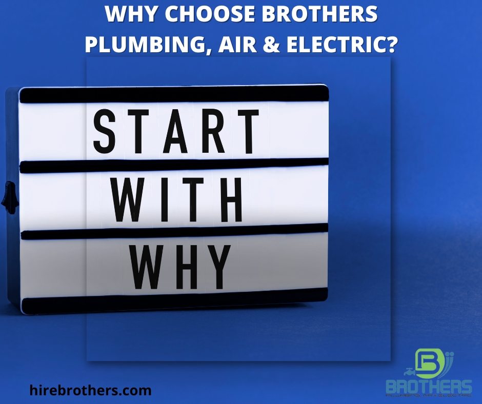 When you hire Brothers Plumbing, Air & Electric, you’re choosing a local, certified, and highly skilled team. We understand the unique needs of our community.
