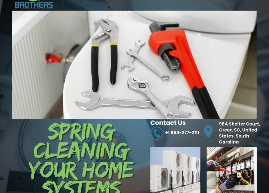 Spring Cleaning Your Home Systems: A Guide from Brothers Plumbing, Air, & Electric